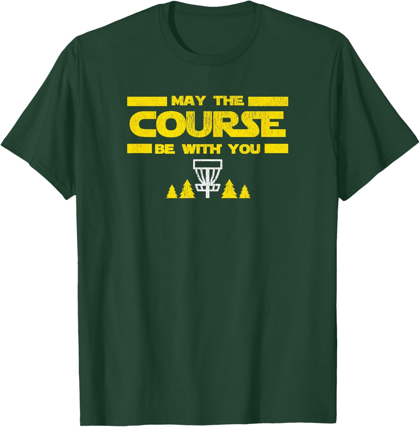 May The Course Be With You Funny Disc Golf Frolf T-Shirt - T-Shirt | Forest