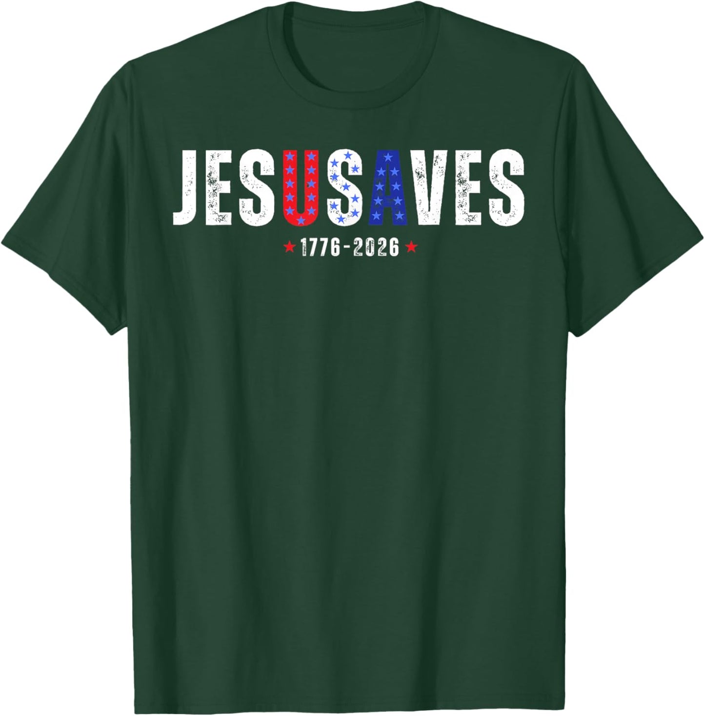 250 Years Jesus Saves JesUSAves USA Flag Patriotic Christian T-Shirt - T-Shirt | Forest