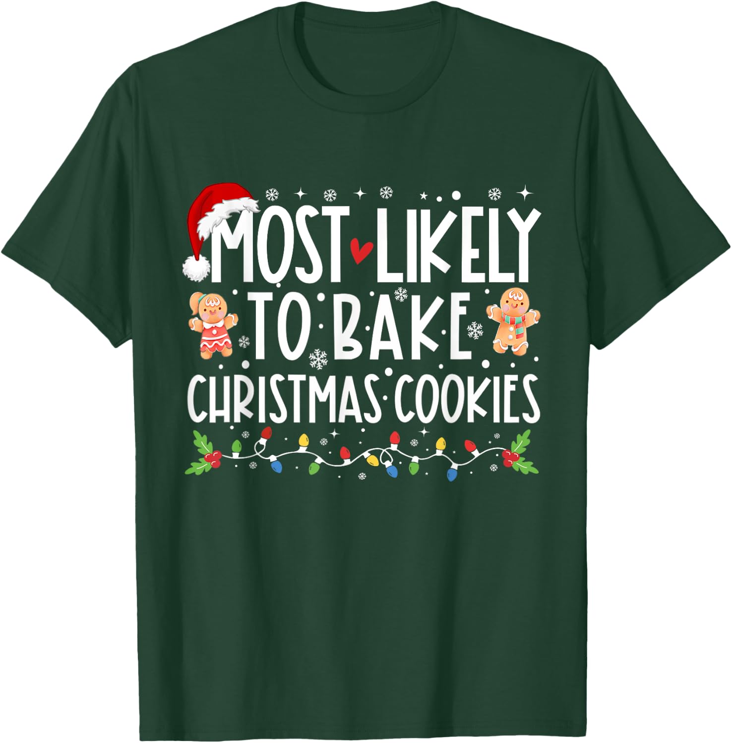Most Likely To Bake Christmas Cookies Funny Christmas T-Shirt - T-Shirt | Forest