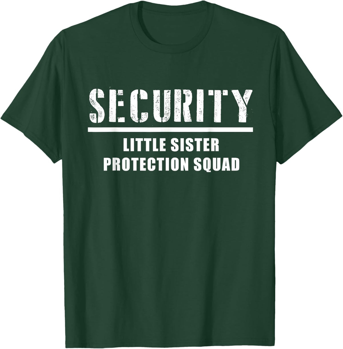 Security Little Sister Protection Squad Big Brother T-Shirt - T-Shirt | Forest