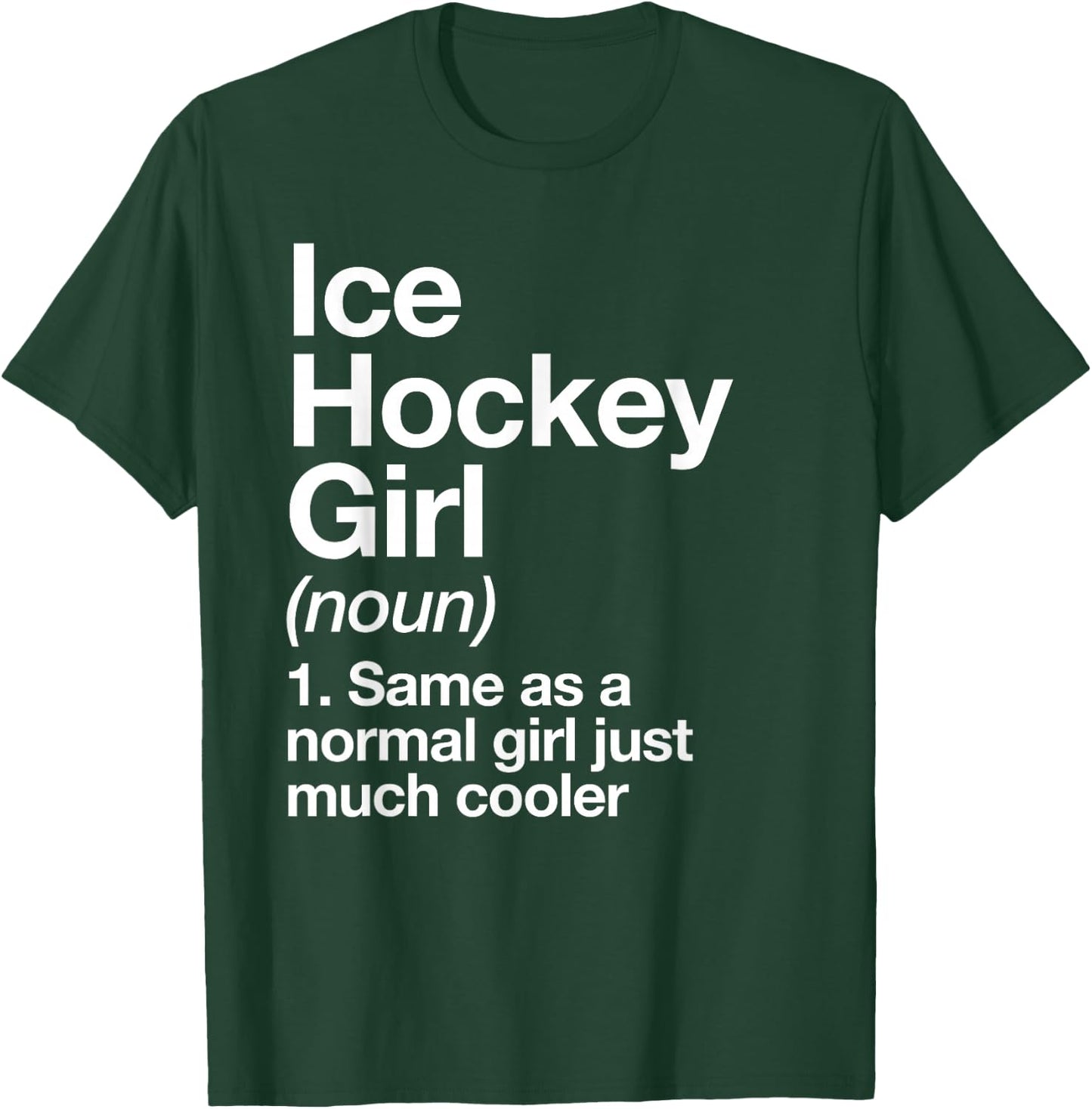 Ice Hockey Girl Definition Funny & Sassy Sports T-Shirt - T-Shirt | Forest