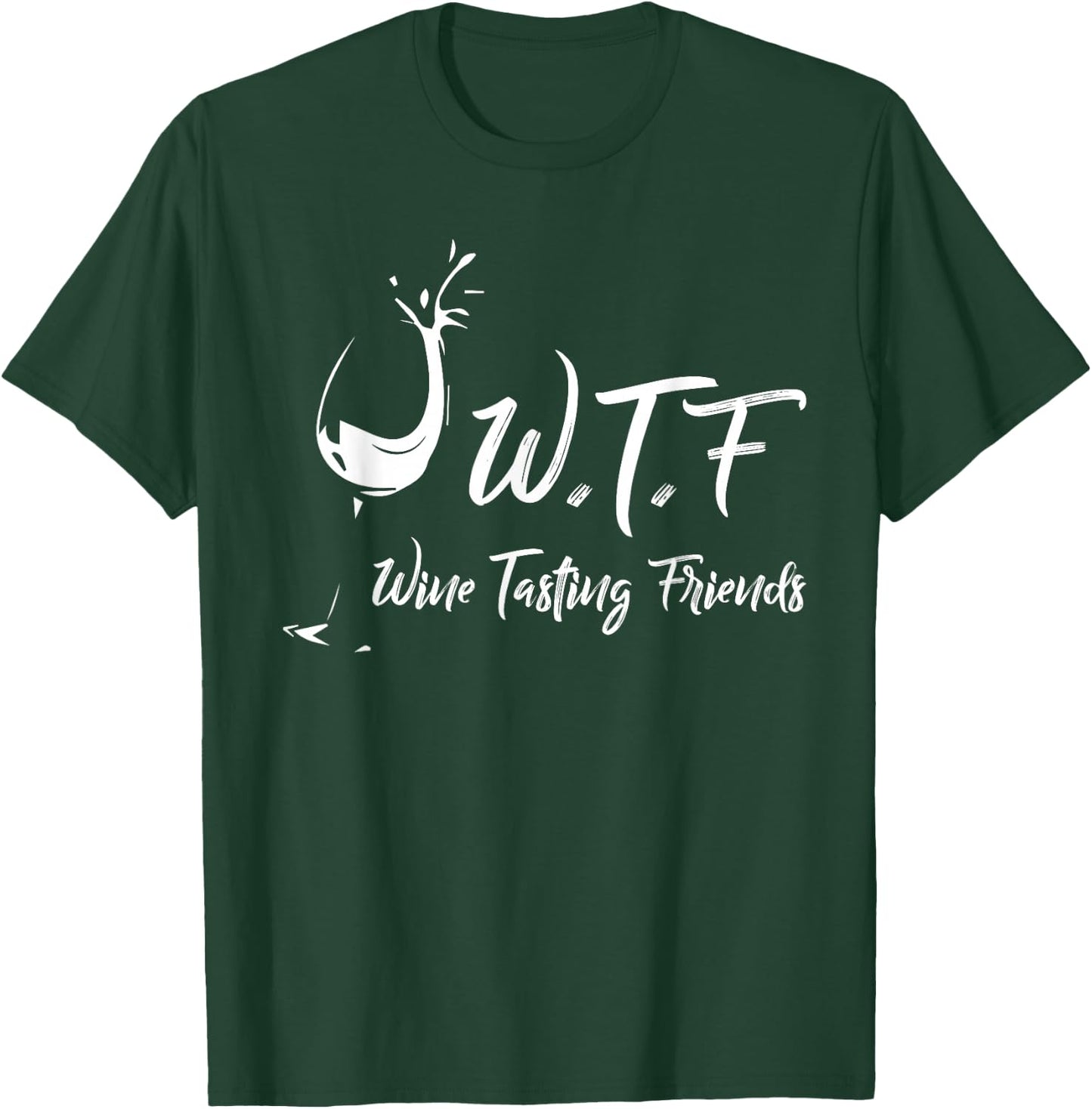WTF Wine Tasting Friends T-Shirt - T-Shirt | Forest