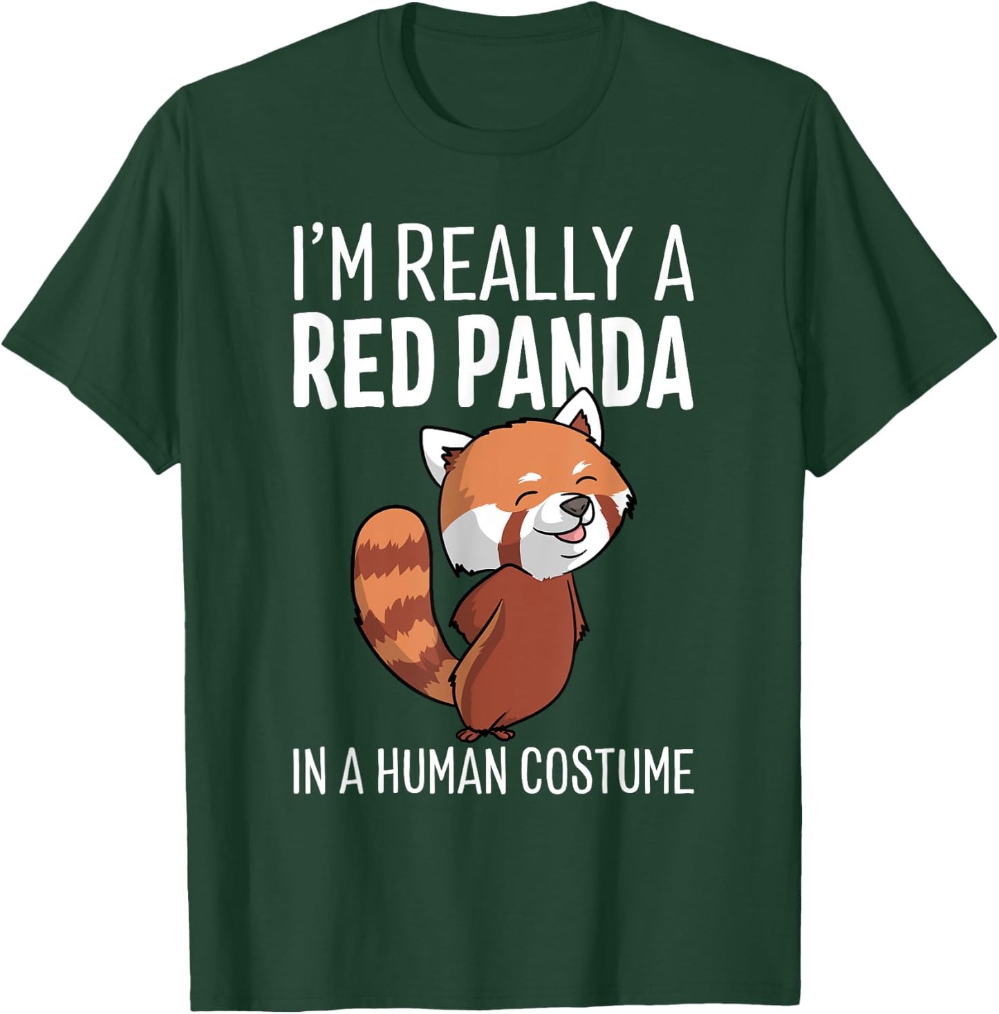 I'm Really A Red Panda in A Human Costume Halloween T-Shirt - T-Shirt | Forest