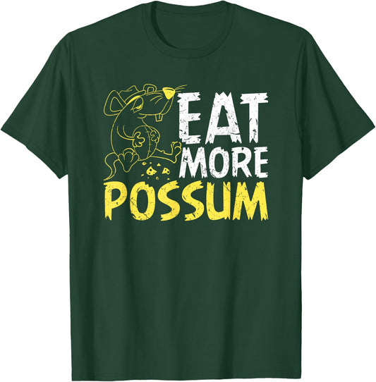 Eat More Possum Funny Trailer Park Redneck Hillbilly T-Shirt - T-Shirt | Forest