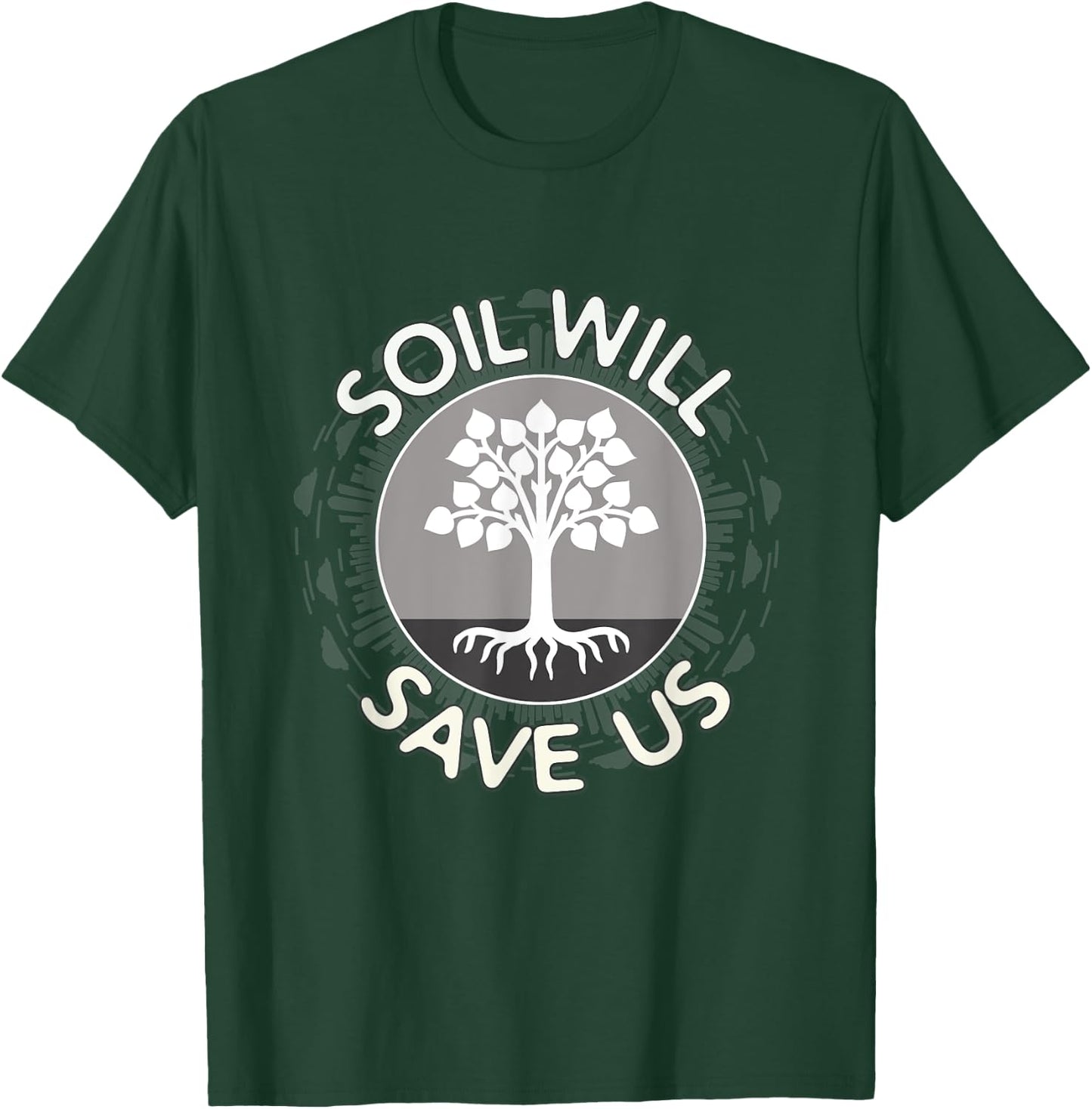 Soil Will Save Us T-Shirt - T-Shirt | Forest