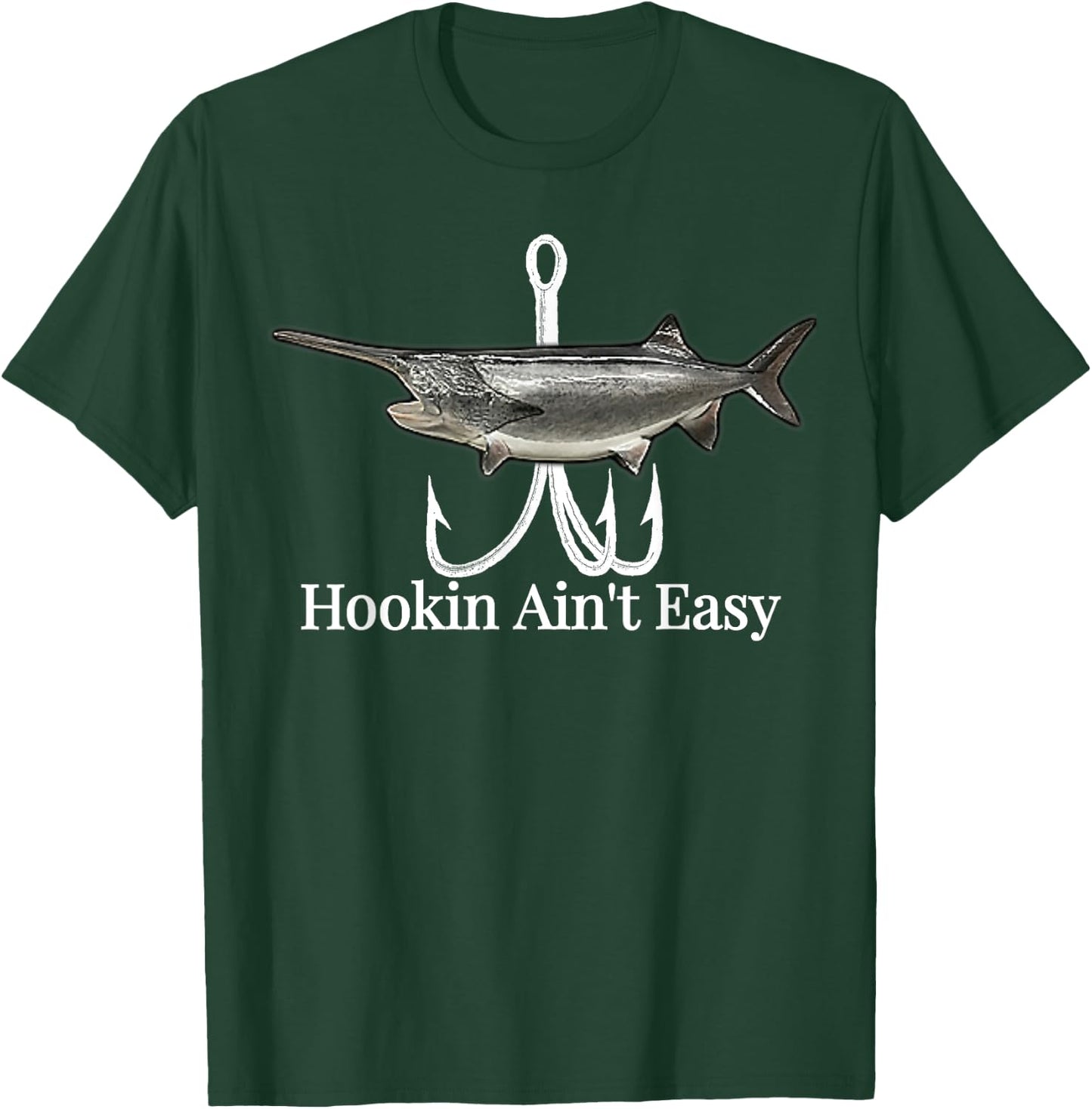 Paddlefish Hookin Ain't Easy fishing shirt T-Shirt - T-Shirt | Forest