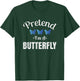 Pretend I'm a Butterfly Lazy Halloween Easy Costume T-Shirt - T-Shirt | Forest