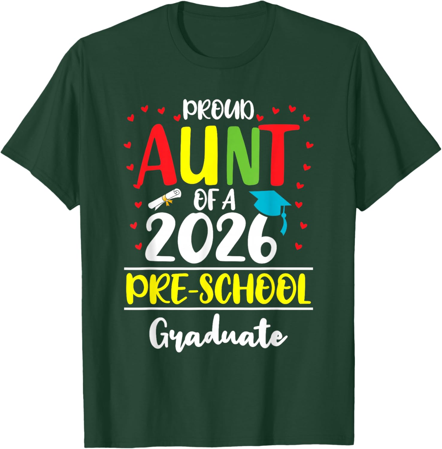 Funny Proud Aunt of a Class of 2026 Pre-School Graduate T-Shirt - T-Shirt | Forest
