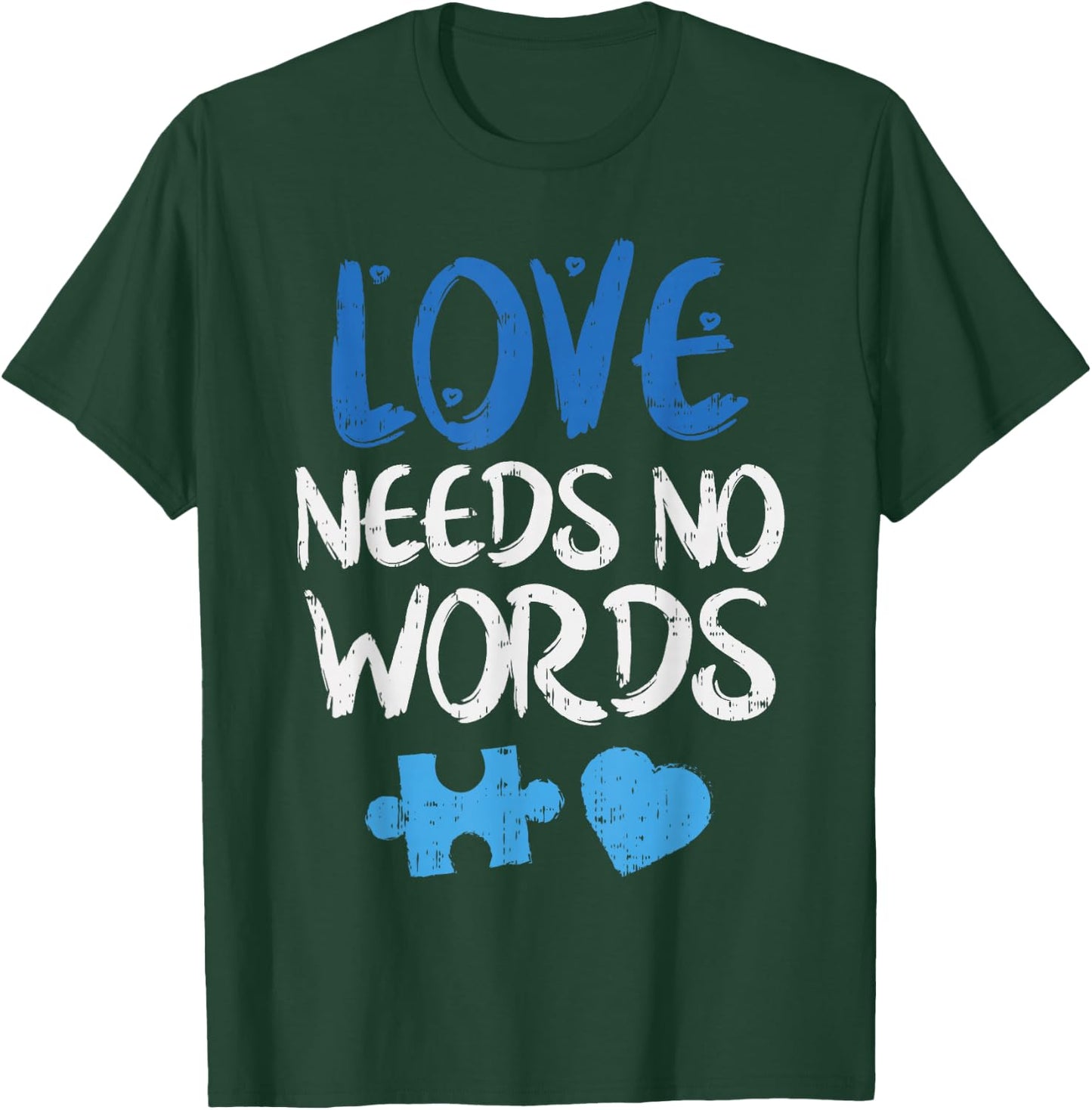 Love Needs No Words Autism Awareness Shirt Mom Dad Teacher T-Shirt - T-Shirt | Forest