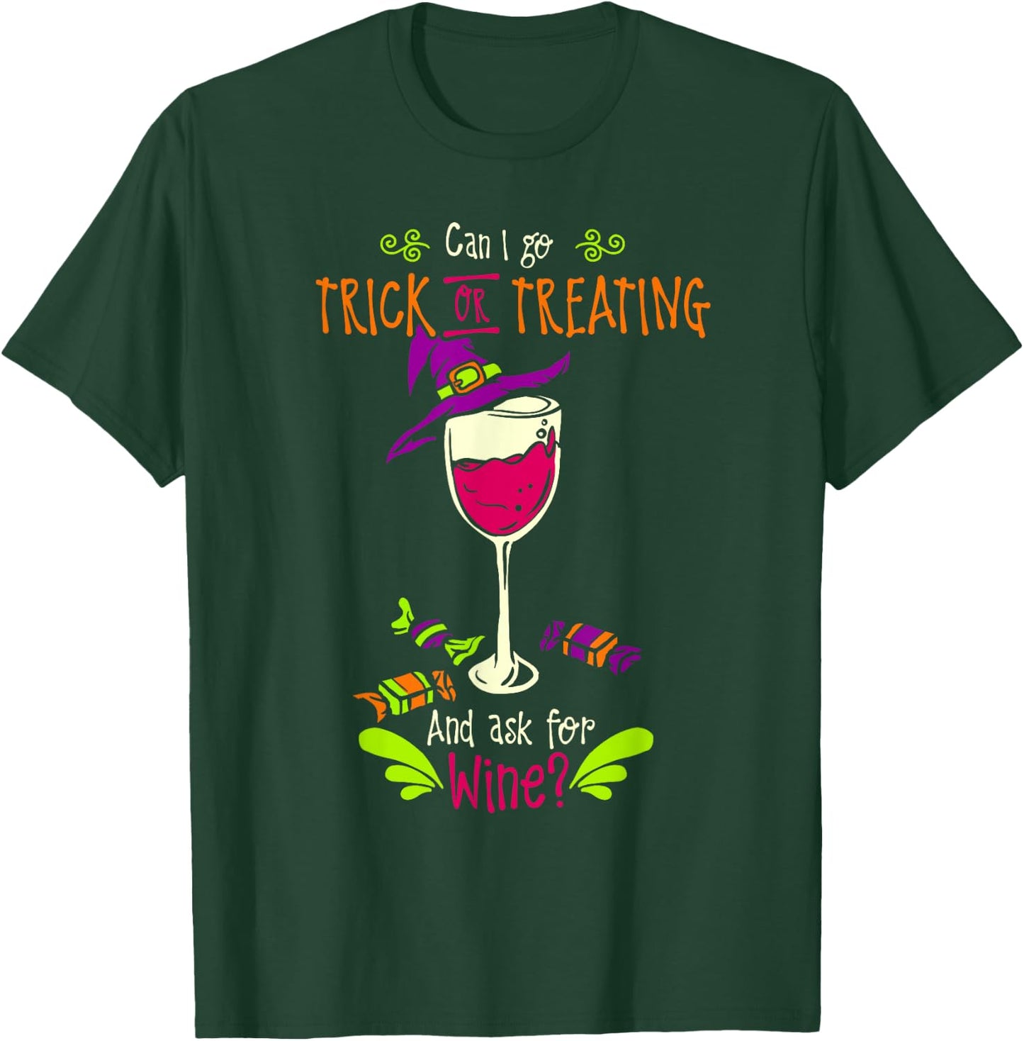 Can I Go Trick or Treating and Ask For Wine Halloween Shirt T-Shirt - T-Shirt | Forest