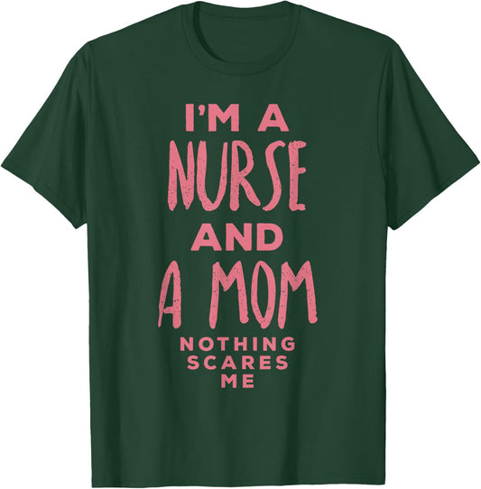 Nurse Mom Nothings Scares Me Shirt Funny Halloween Costume T-Shirt - T-Shirt | Forest