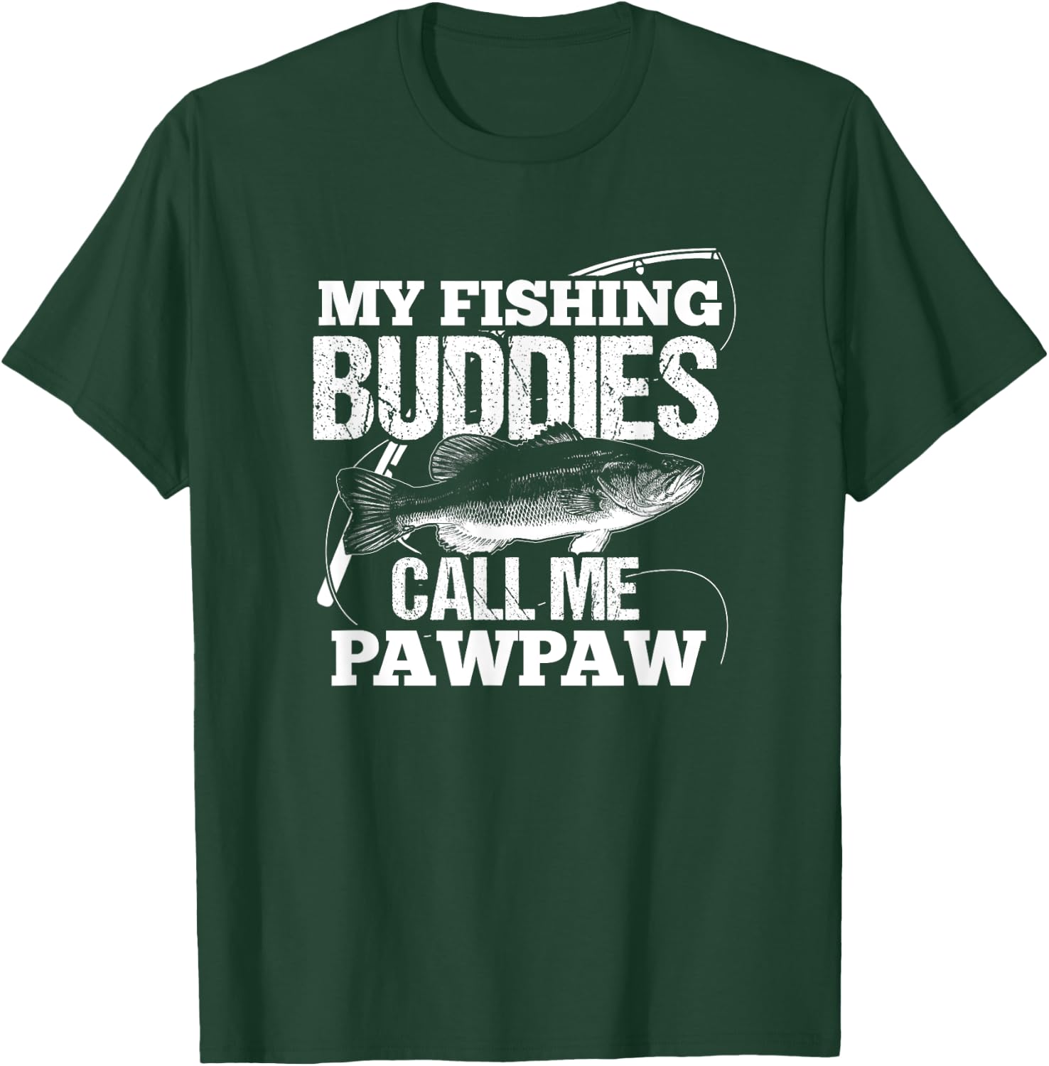 My Fishing Buddies Call Me Pawpaw Fathers Day for Dad T-Shirt - T-Shirt | Forest