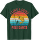 I Love A Good Pole Dance Fishing Shirt Funny Fishing Humor T-Shirt - T-Shirt | Forest