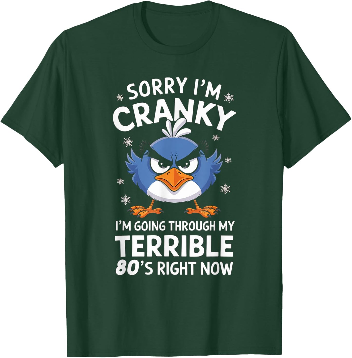 Sorry I'm Cranky I'm Going Through My Terrible 80's Now T-Shirt - T-Shirt | Forest