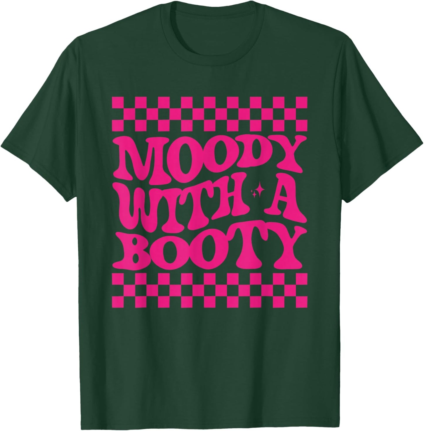 Retro Groovy Moody With A Booty T-Shirt - T-Shirt | Forest