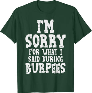 Sorry What I Said During Burpees Funny Workout Gym Muscle T-Shirt - T-Shirt | Forest