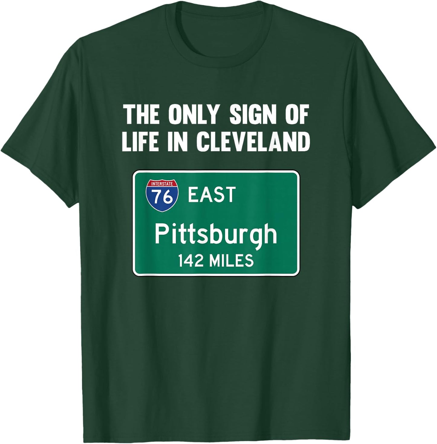 The Only Sign of Life in Cleveland Funny Pittsburgh T-Shirt - T-Shirt | Forest