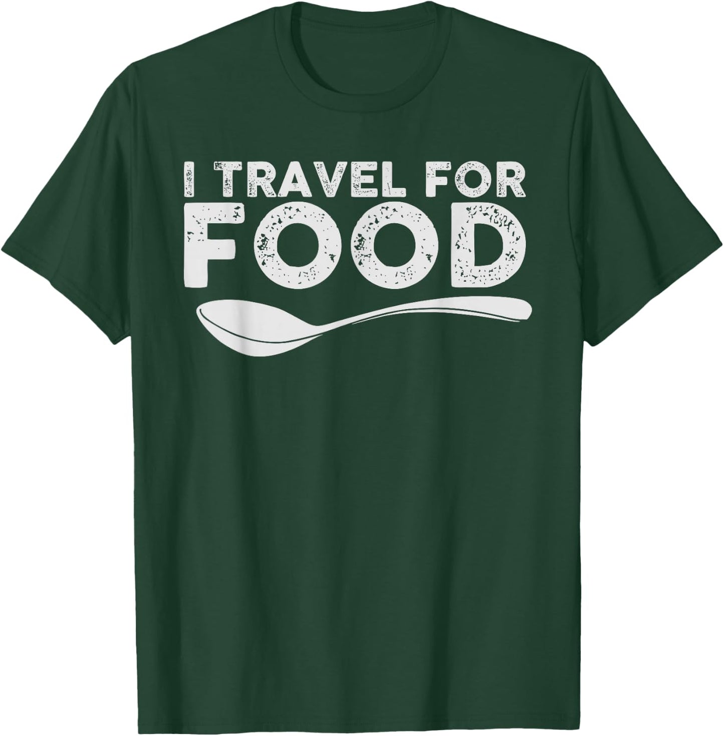 I Travel For Food Foodie Blogger Gift T-Shirt - T-Shirt | Forest