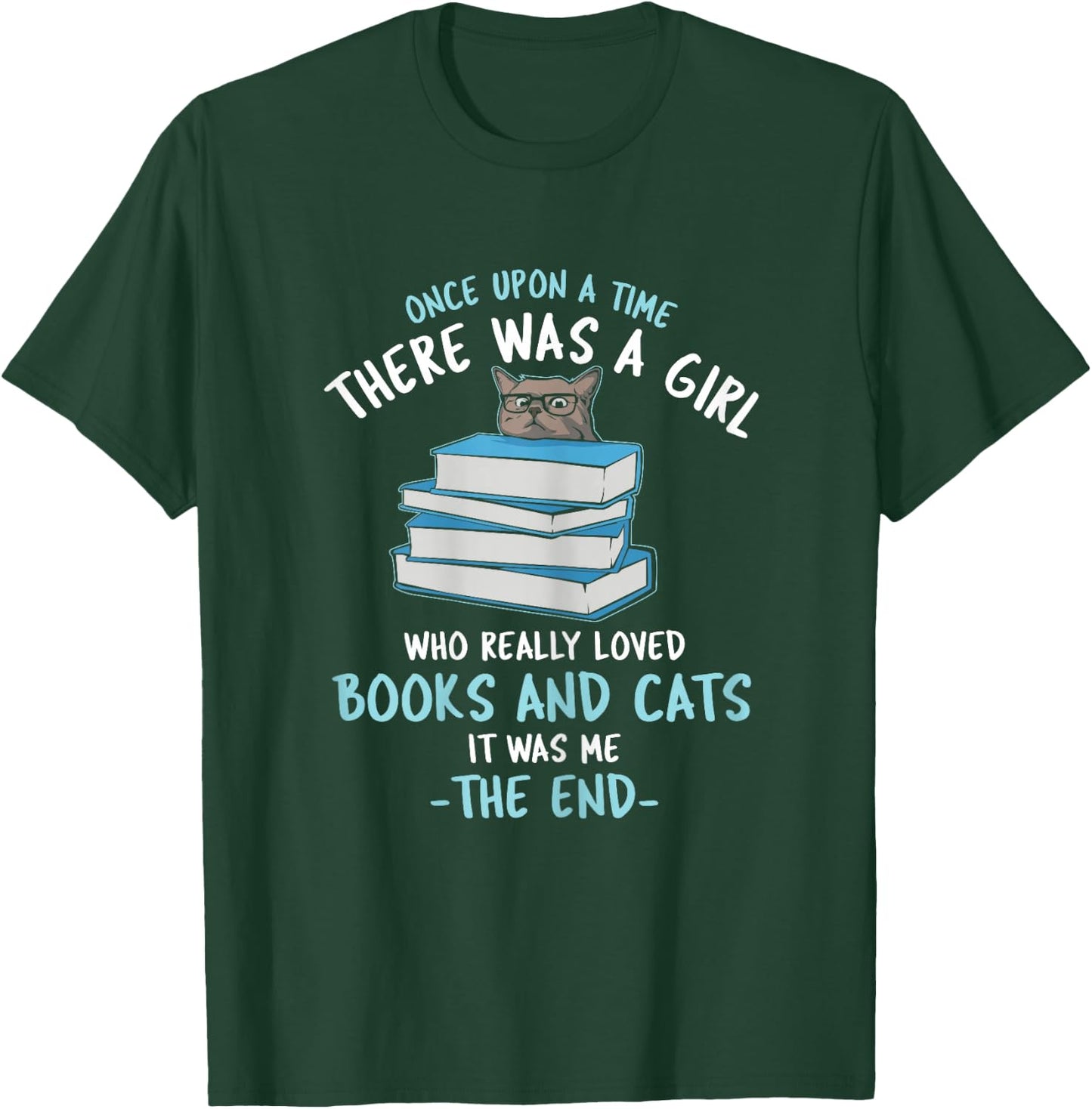 Once Upon a time There was a Girl who Loved Cats and Books T-Shirt - T-Shirt | Forest