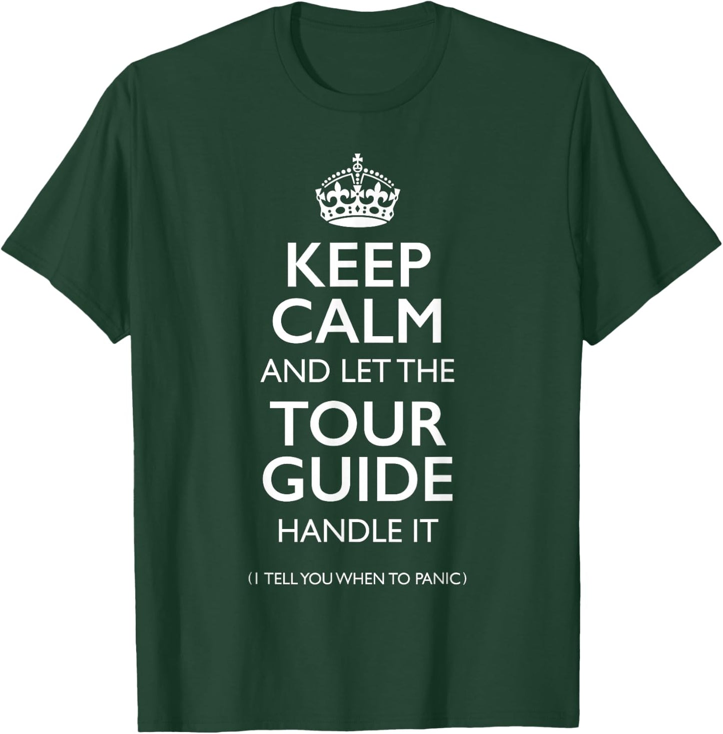 Keep Calm and let the Tour Guide Handle it funny Tour Guide T-Shirt - T-Shirt | Forest