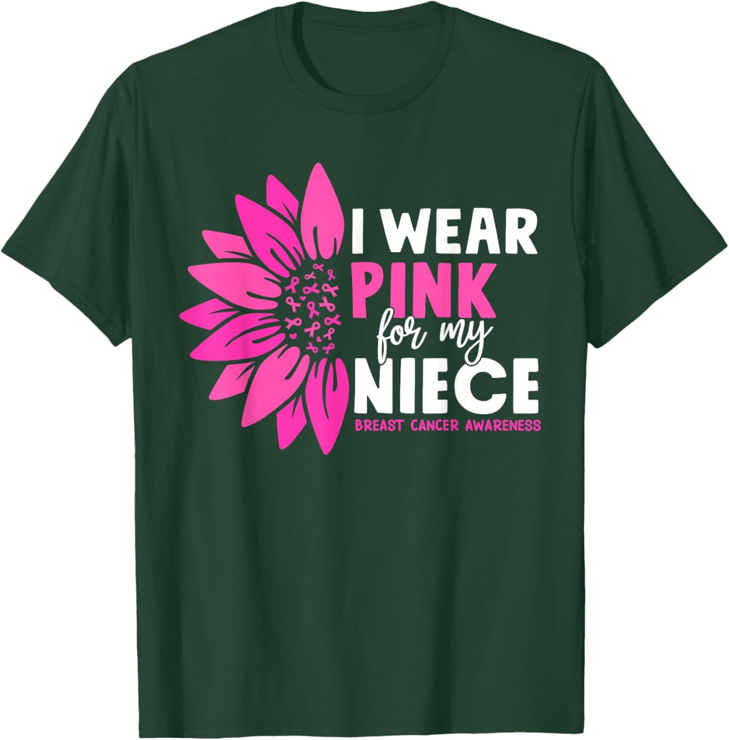 I wear Pink for my Niece Breast Cancer Awareness T-Shirt - T-Shirt | Forest