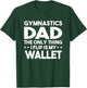 Gymnastics Dad The Only Thing I Flip Is My Wallet T-Shirt - T-Shirt | Forest