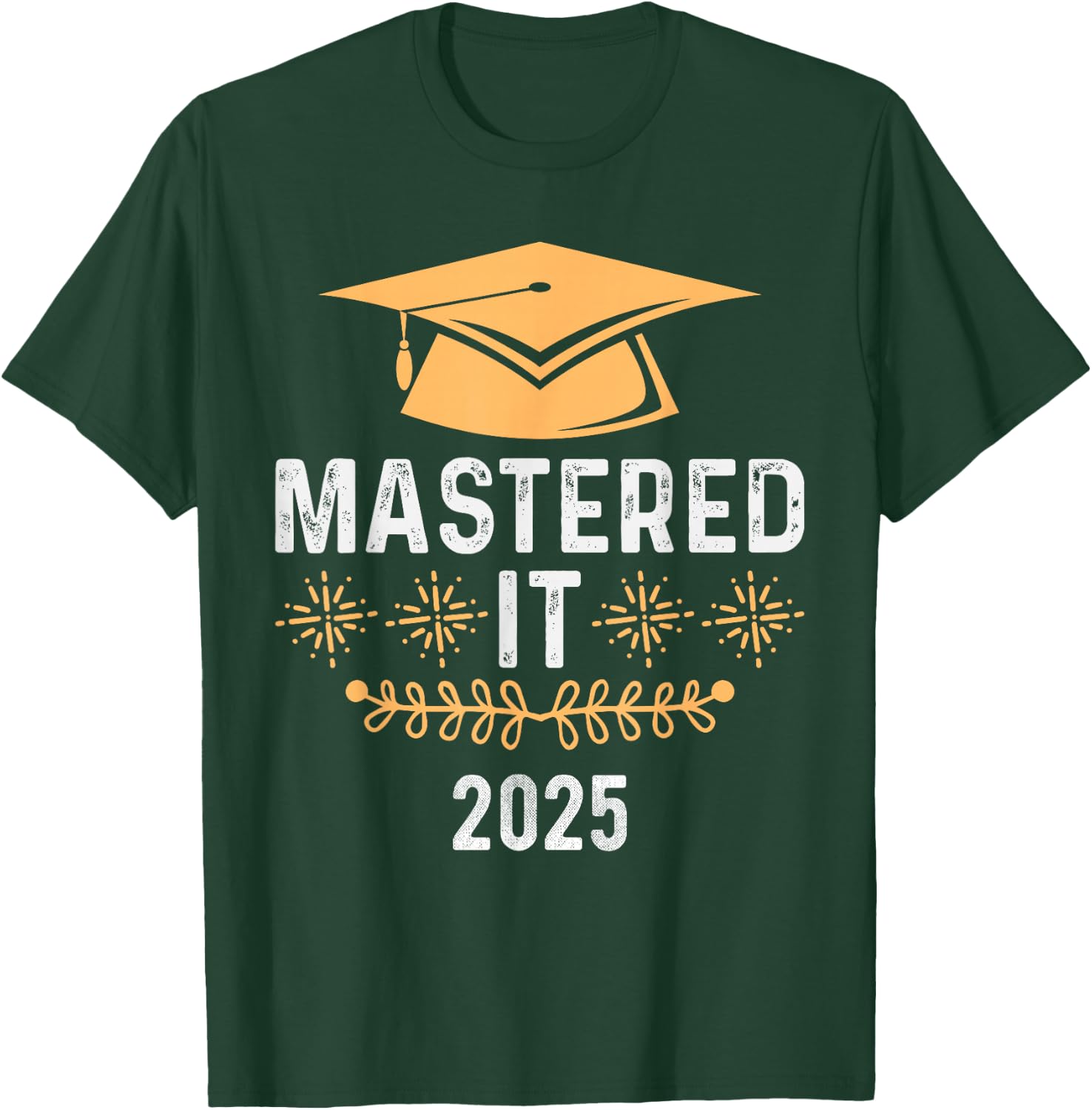 Mastered It 2025 Masters Degree Graduation Graduate Mba T-Shirt - T-Shirt | Forest