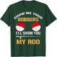 Show Me Your Bobbers I'll Show You My Rod Distressed T-Shirt - T-Shirt | Forest