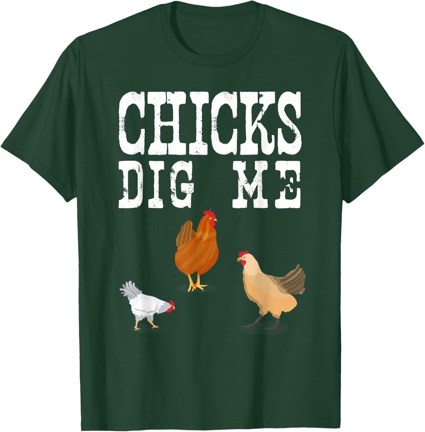 Chicken Farmer Shirt Funny Chicks Dig Me Farming Gift T-Shirt - T-Shirt | Forest