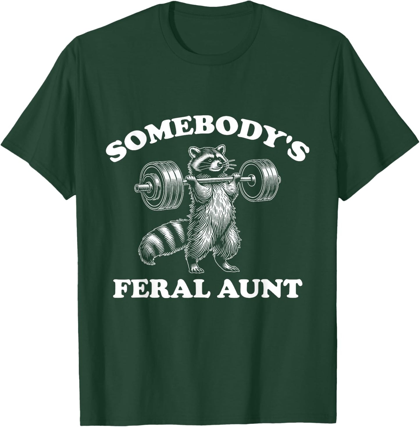Somebody's Feral Aunt T-Shirt - T-Shirt | Forest
