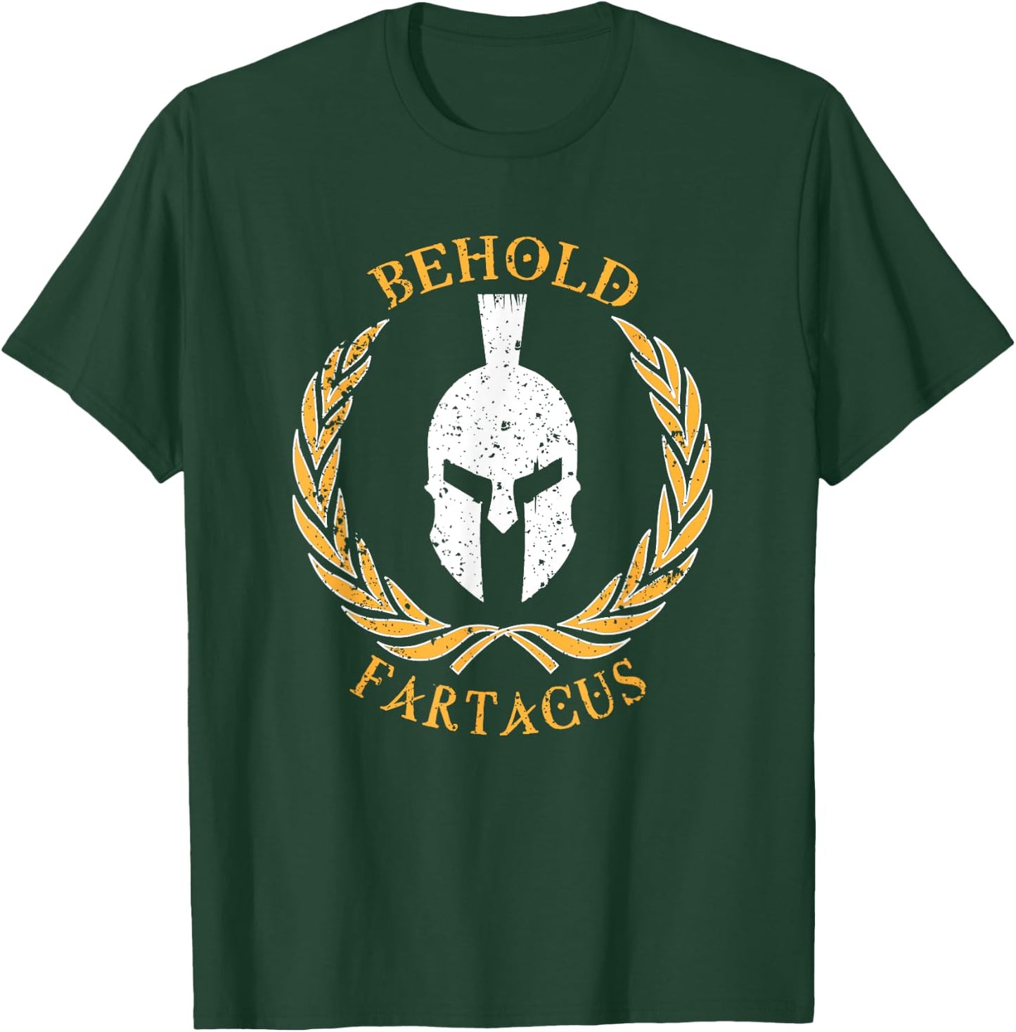 Behold Fartacus , Distressed Fart Greek Gods Gift T-Shirt - T-Shirt | Forest