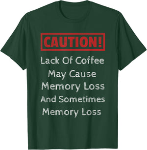 Coffee Causes Memory Loss Coffee Lover Gifts T-Shirt - T-Shirt | Forest
