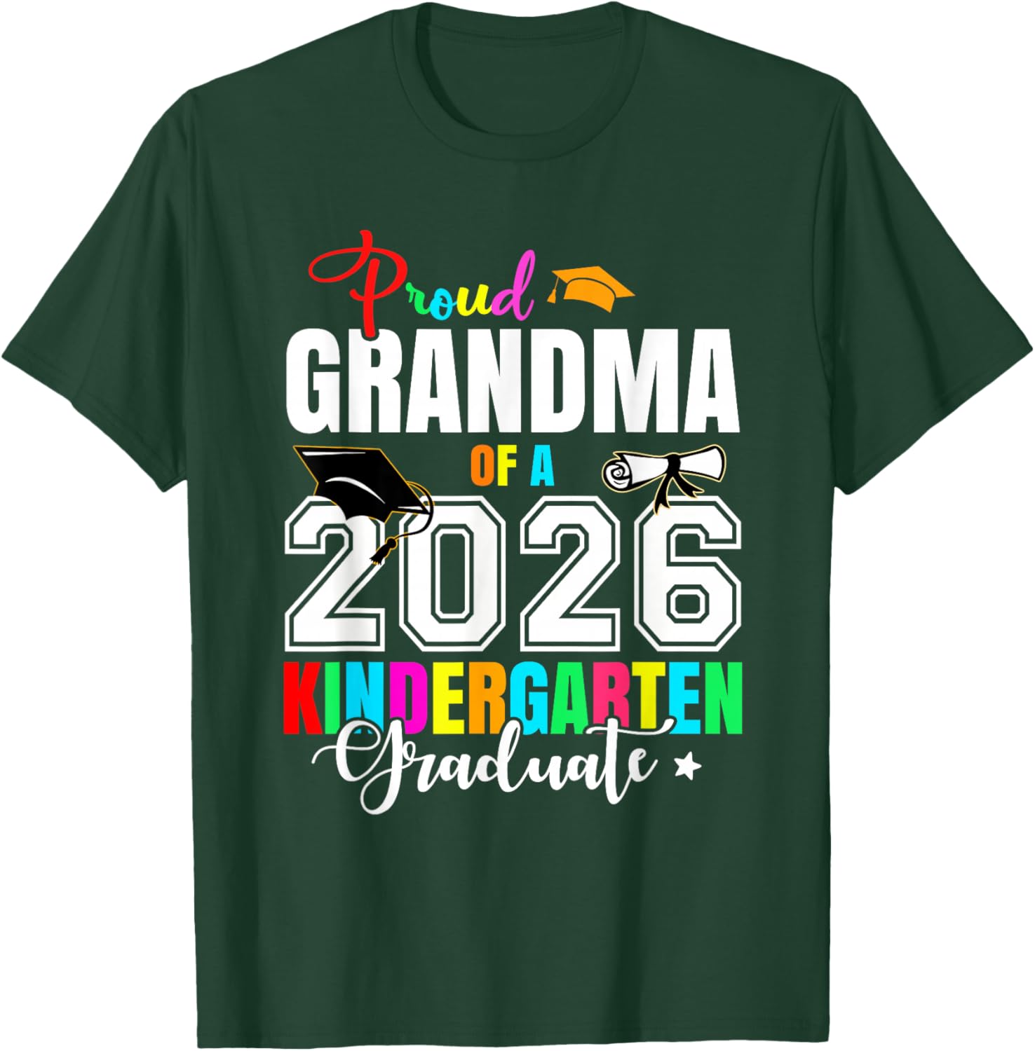 Proud Grandma of A 2026 Kindergarten Graduate Graduation T-Shirt - T-Shirt | Forest