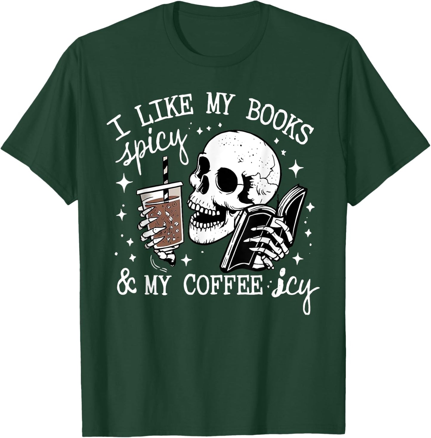 I Like My Books Spicy And My Coffee Icy Funny Skull Library T-Shirt - T-Shirt | Forest
