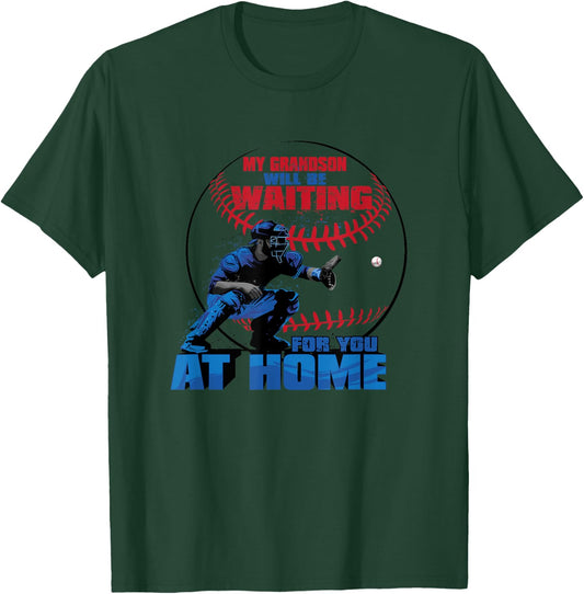 My Grandson Will Be Waiting For You At Home Baseball T Shirt T-Shirt - T-Shirt | Forest