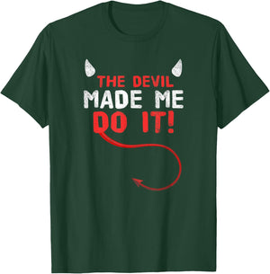 The Devil Made Me Do It T-Shirt - T-Shirt | Forest
