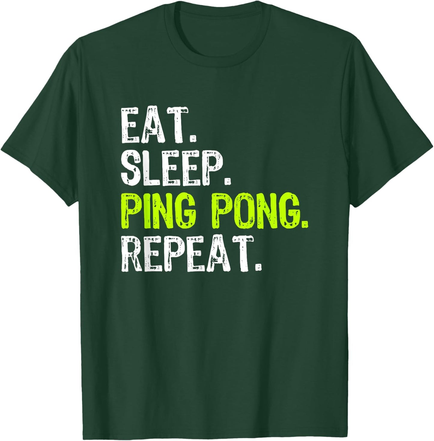 Eat Sleep Ping Pong Table Tennis Player PingPong Funny T-Shirt - T-Shirt | Forest