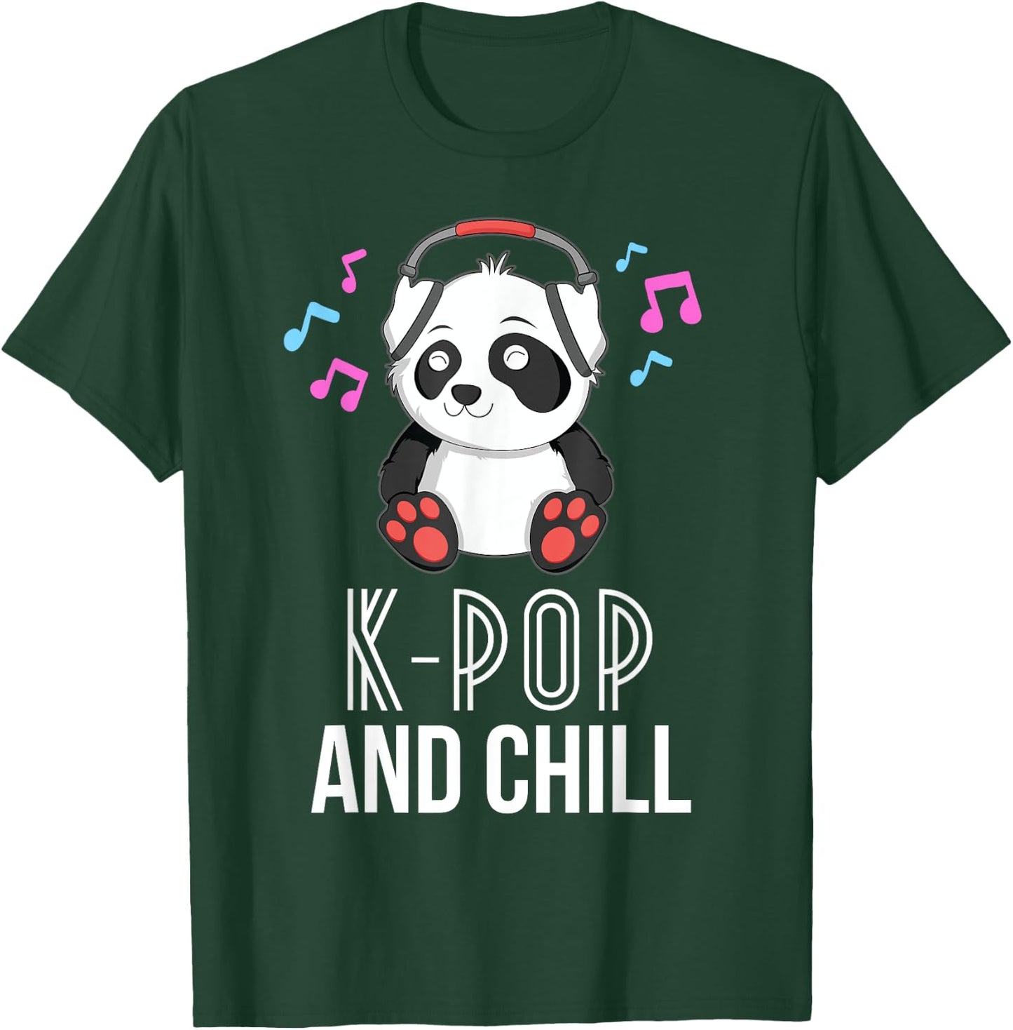 K-Pop And Chill Panda KPop Quote Kawaii T-Shirt - T-Shirt | Forest