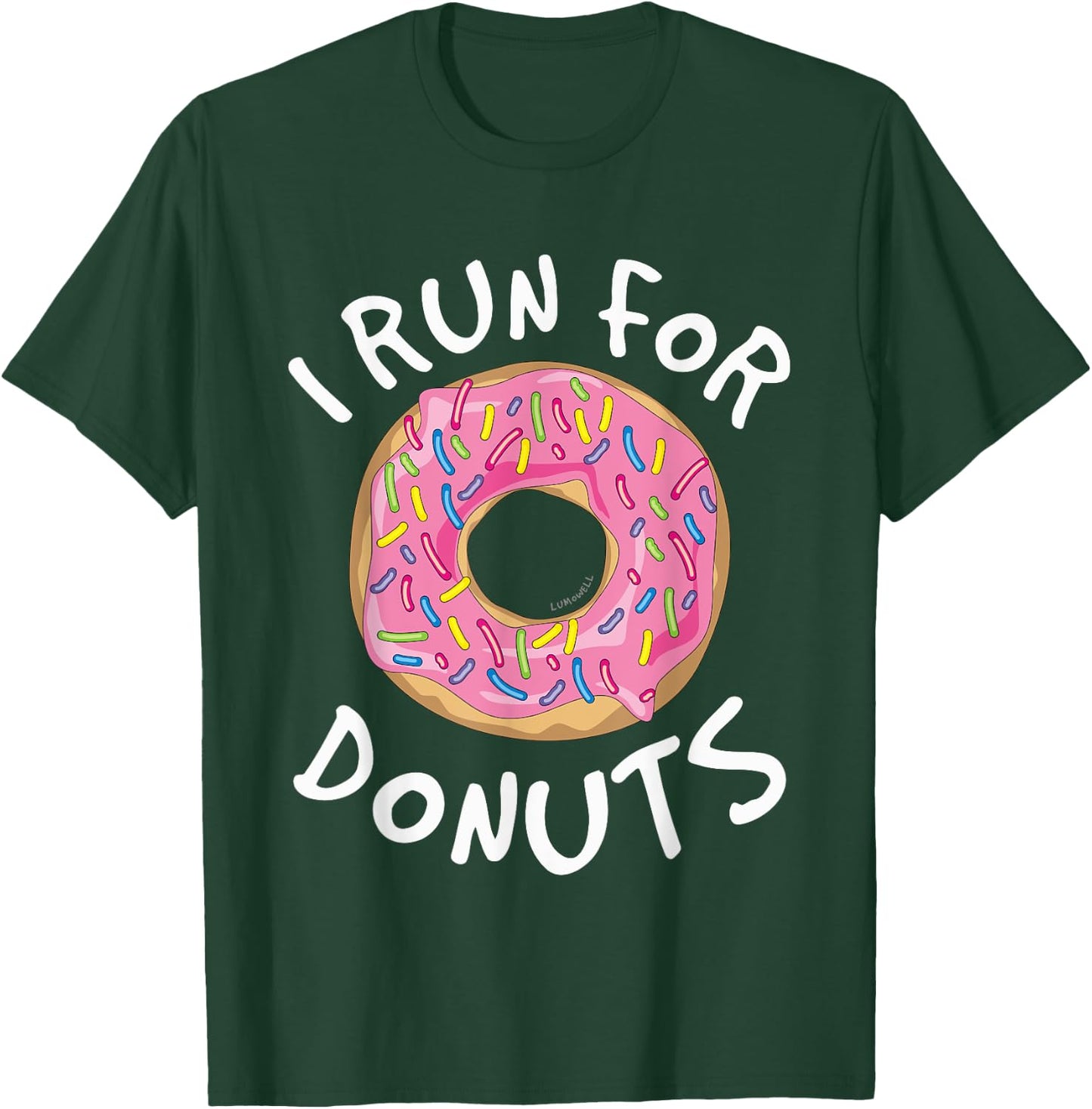 Funny Donut - I Run For Donuts Shirt - Running T-Shirt - T-Shirt | Forest