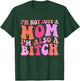 I'm Not Just A Mom I'm Also A Bitch Funny Mom Saying Joke T-Shirt - T-Shirt | Forest