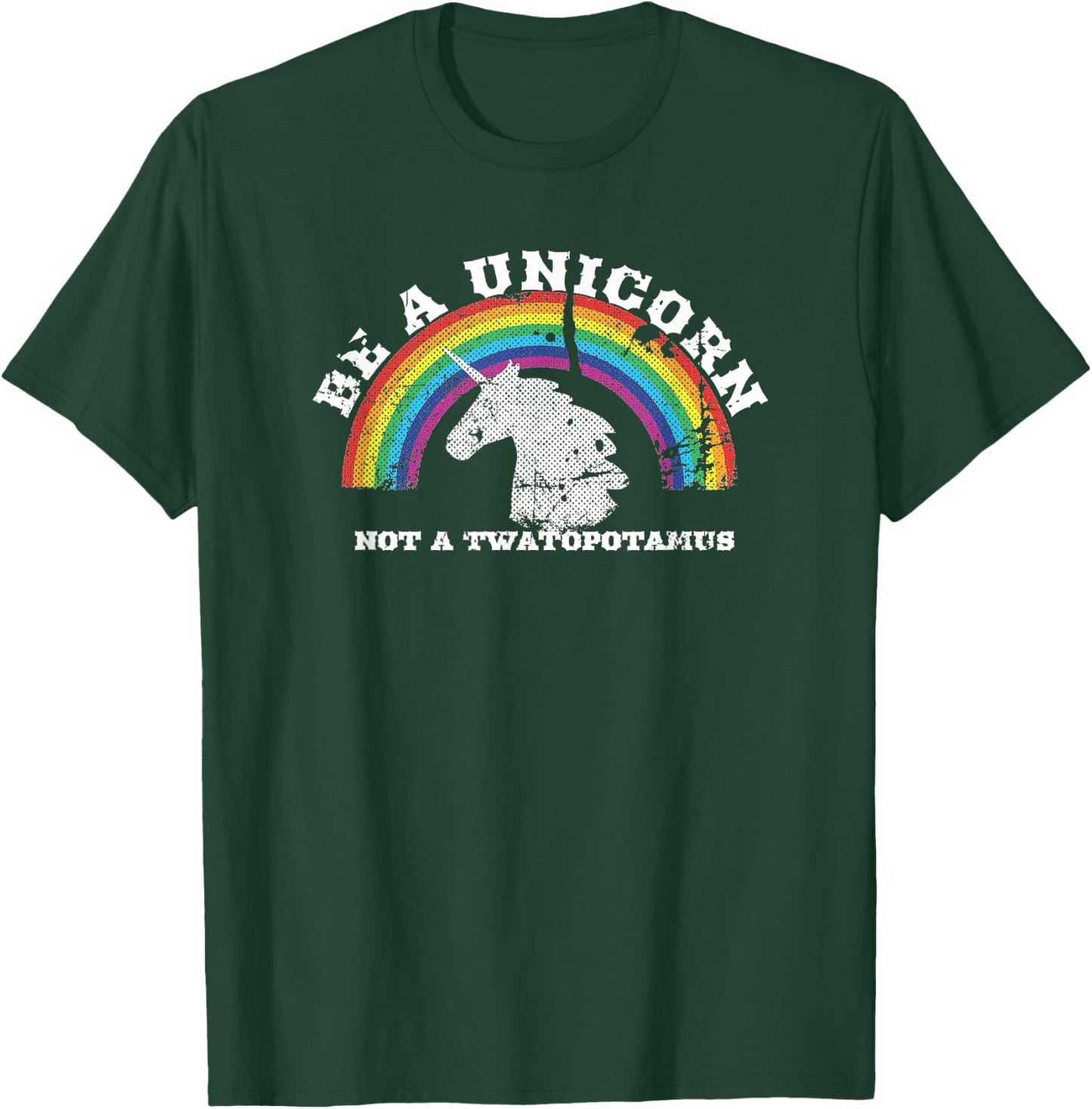 Funny Meme Be A Unicorn Not A Twatopotamus T-Shirt - T-Shirt | Forest
