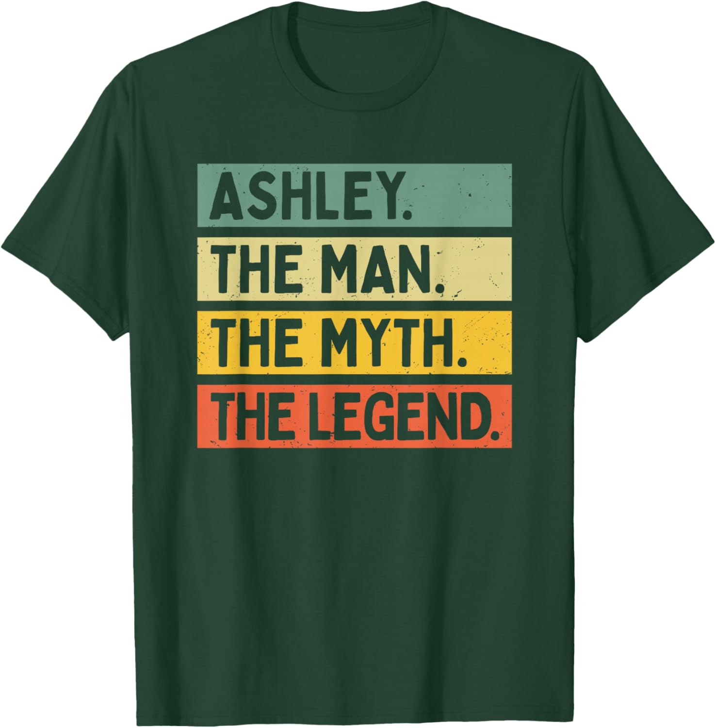 Ashley The Man The Myth The Legend Funny Personalized Quote T-Shirt - T-Shirt | Forest