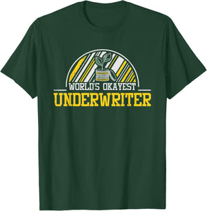 Funny Underwriter T Shirt - Okayest Underwriter T-Shirt - T-Shirt | Forest