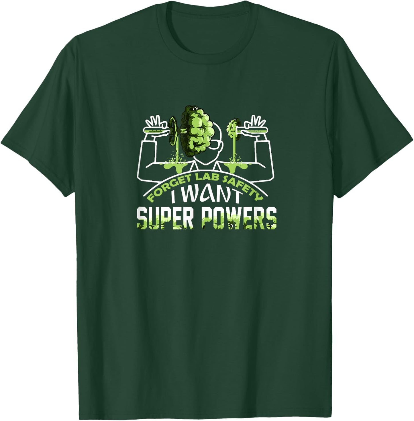 orget Lab Safety I Want Super Powers T-Shirt - T-Shirt | Forest