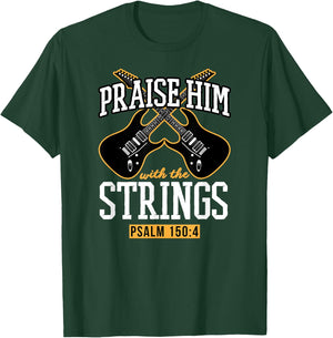 Praise Him With The Strings Psalm 150:4 Guitar Bible Verse T-Shirt - T-Shirt | Forest