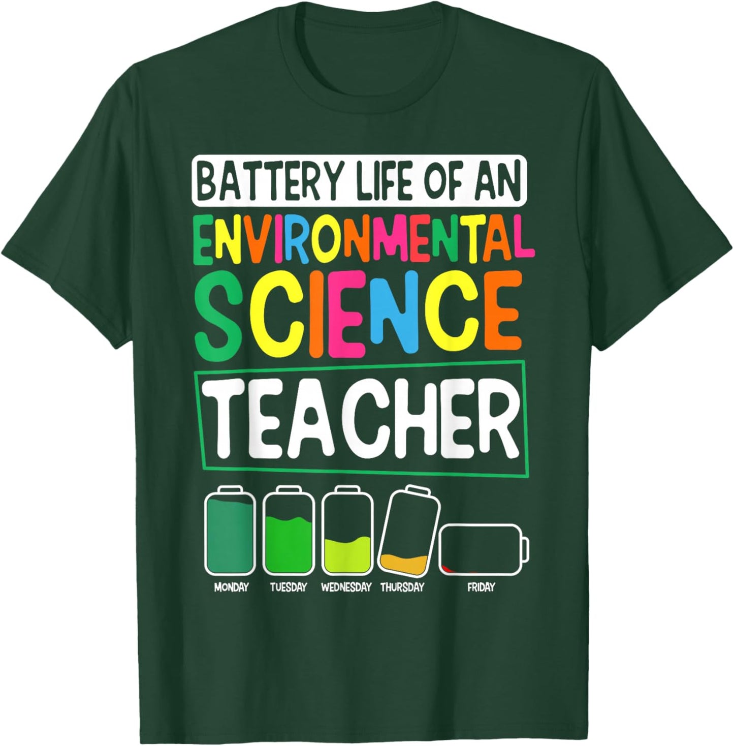 Battery Life of an Environmental Science Teacher Educator T-Shirt - T-Shirt | Forest