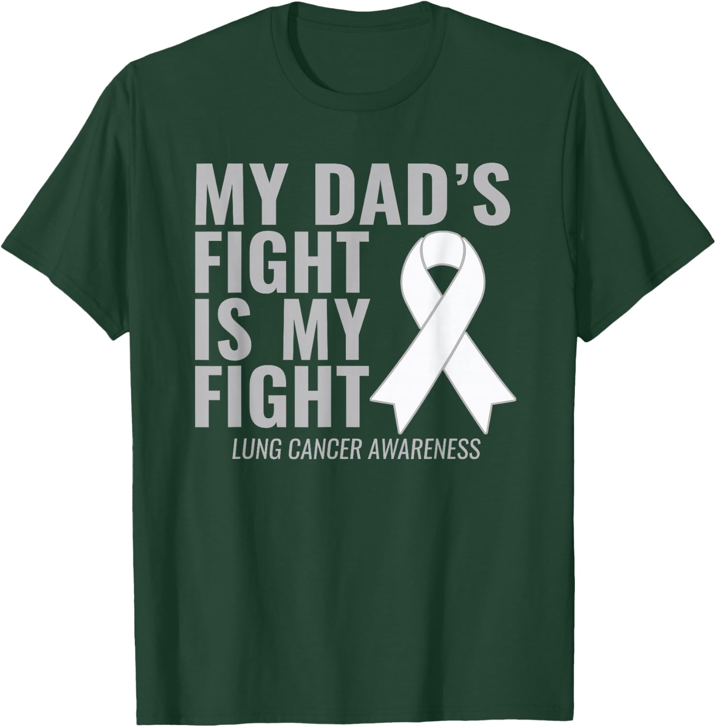 Lung Cancer Shirt: My Dad's Fight is My Fight T-Shirt - T-Shirt | Forest