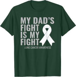 Lung Cancer Shirt: My Dad's Fight is My Fight T-Shirt - T-Shirt | Forest