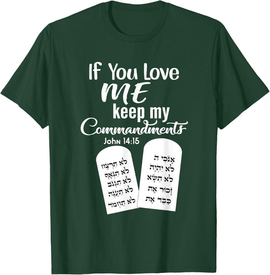 If You Love Me Keep My Commandments T-Shirt - T-Shirt | Forest
