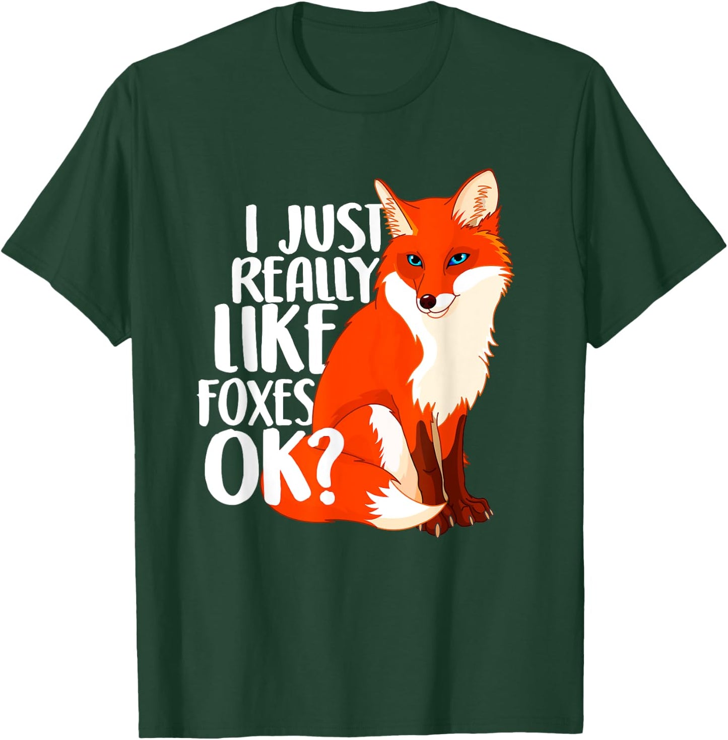 I Just Really Like Foxes OK? - Funny Fox Women Kids T-Shirt - T-Shirt | Forest